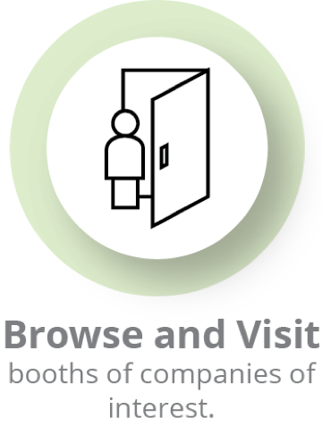 Browse and Visit booth of companies of interest.